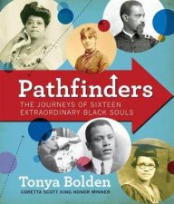 Pathfinders The Amazing Journeys of 16 Extraordinary Black Souls