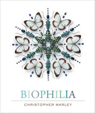 Biophilia by Christopher Marley