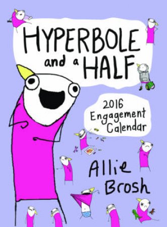 2016 Diary Hyperbole and a Half by Allie Brosh
