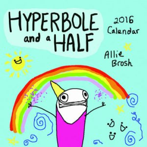 2016 Wall Calendar Hyperbole and a Half by Allie Brosh