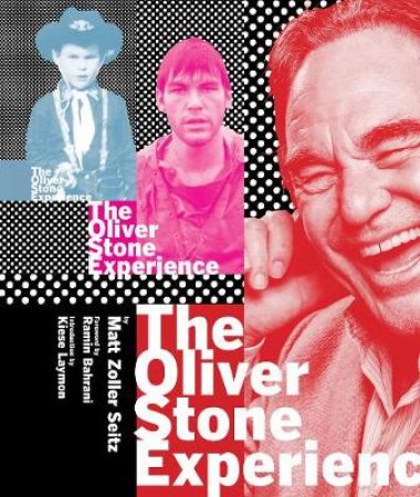 The Oliver Stone Experience by Matt Zoller Seitz & Ramin Bahrani & Kiese Laymon