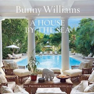 A House By The Sea by Bunny Williams & Francesco Lagnese