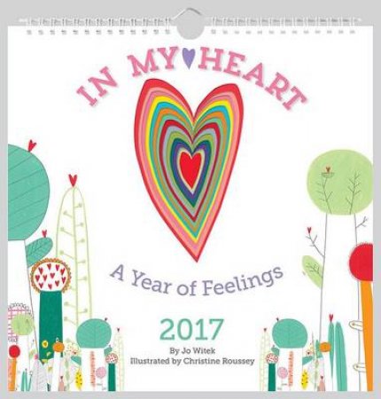 In My Heart 2017 Wall Calendar by Jo Witek