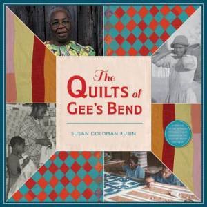 Quilts of Gee's Bend by Susan Goldman Rubin