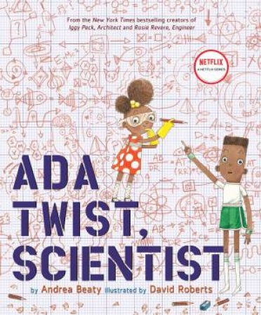 Ada Twist, Scientist by Andrea Beaty & David Roberts
