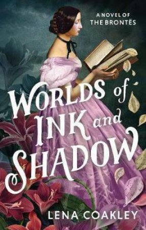 Worlds Of Ink And Shadow by Lena Coakley