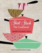 Short Stack Cookbook Ingredients That Speak Volumes