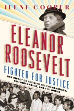 Eleanor Roosevelt Fighter For Justice