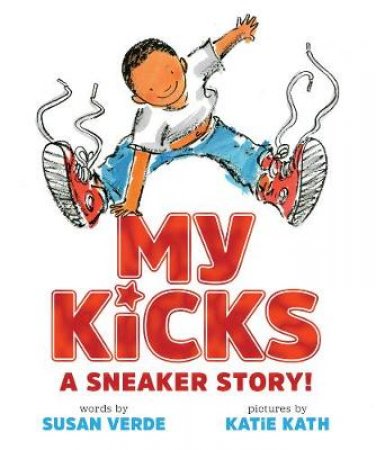 My Kicks by Susan Verde