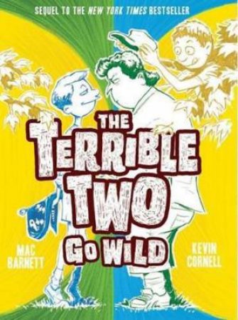 Terrible Two Go Wild by Mac Barnett