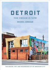 Detroit The Dream Is Now