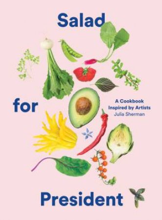 Salad For President by Sherman Julia
