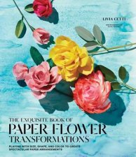 The Exquisite Book Of Paper Flower Arrangements