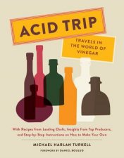 Acid Trip Travels In The World Of Vinegar