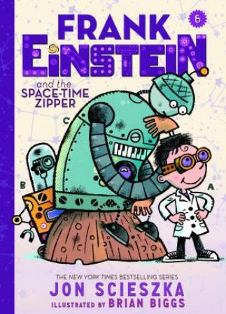 Frank Einstein And The Space-Time Zipper by Jon Scieszka