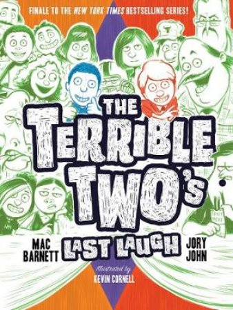 The Terrible Two’s Last Laugh by Mac Barnett & Jory John & Kevin Cornell