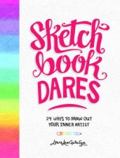 Sketchbook Dares 24 Ways To Draw Out Your Inner Artist