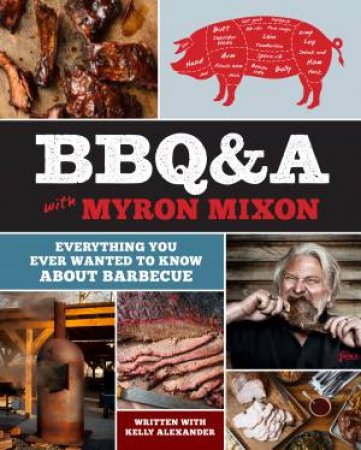 BBQ&A With Myron Mixon by Myron Mixon