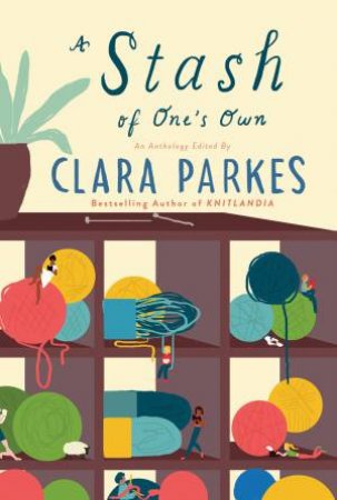 Stash Of One's Own by Clara Parkes