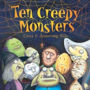 Ten Creepy Monsters by Carey F Armstrong-Ellis