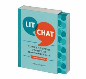 Lit Chat: Conversation Starters About Books And Life by Riot Book