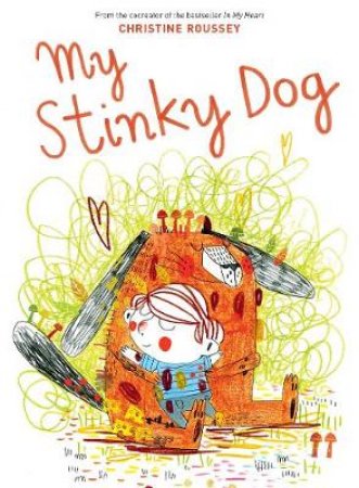 My Stinky Dog by Christine Roussey