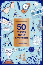 50 Things About My Father FillIn Gift Book A Celebration
