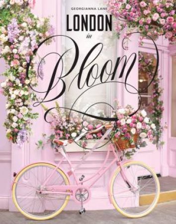 London In Bloom by Georgianna Lane
