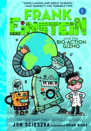 Frank Einstein And The Bio-Action Gizmo by Scieszka Jon