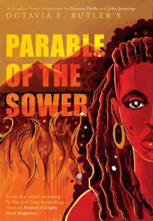 Parable Of The Sower: A Graphic Novel Adaptation by Octavia E Butler & Damian Duffy & Damian Duffy & John Jennings