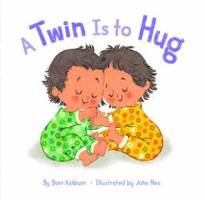 A Twin Is To Hug by Boni Ashburn & John Nez
