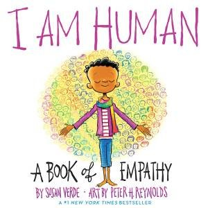 I Am Human: A Book Of Empathy by Verde Susan