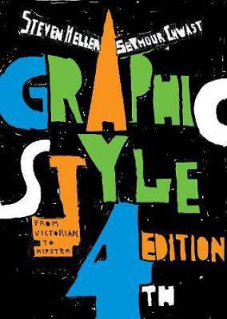 Graphic Style: From Victorian To Hipster by Heller Steven