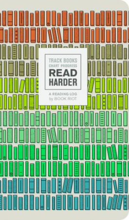 Read Harder (A Reading Log): Track Books, Chart Progress