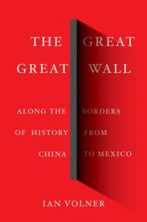 The Great Great Wall by Ian Volner