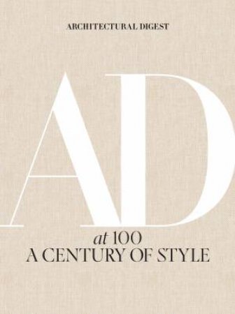 Architectural Digest At 100 by Amy Astley & Anna Wintour