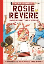 Rosie Revere And The Raucous Riveters