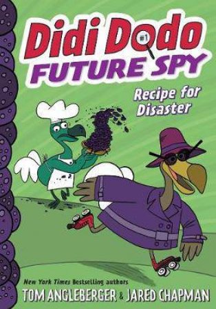 Didi Dodo, Future Spy: Recipe For Disaster by Tom Angleberger & Jared Chapman