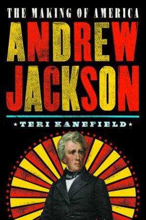 Andrew Jackson by Teri Kanefield