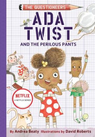 Ada Twist And The Perilous Pants by Andrea Beaty & David Roberts