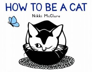 How To Be A Cat by Nikki McClure