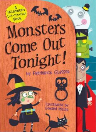 Monsters Come Out Tonight! by Frederick Glasser & Edward Miller