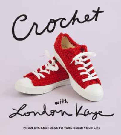 Crochet With London Kaye by London Kaye