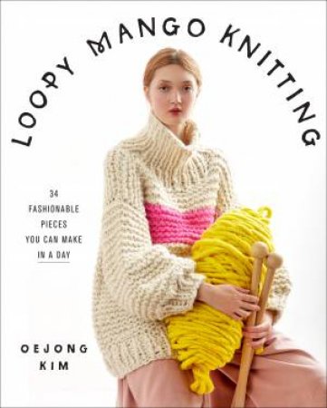 Loopy Mango Knitting by Oejong Kim