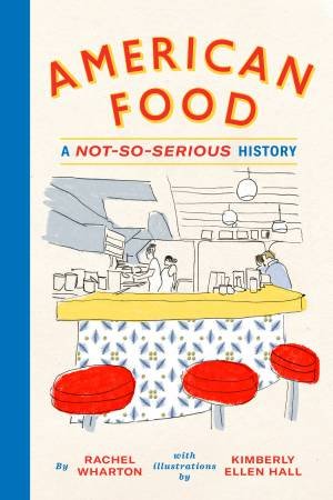 American Food by Rachel Wharton & Kimberly Ellen Hall