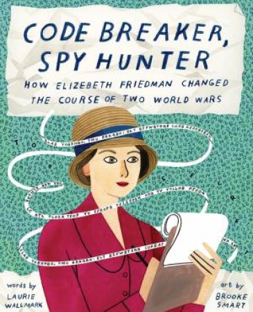 Code Breaker, Spy Hunter by Laurie Wallmark & Brooke Smart