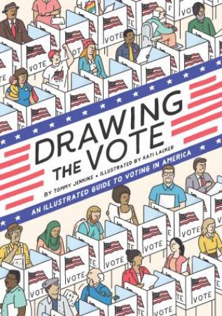 Drawing The Vote by Tommy Jenkins & Kati Lacker & Martha Jones