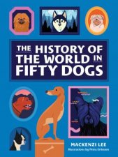 The History Of The World In Fifty Dogs