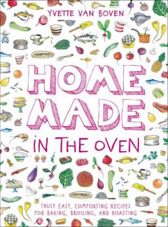 Home Made In The Oven by Yvette Van Boven