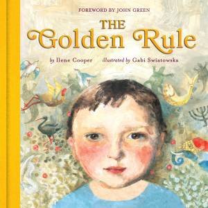 The Golden Rule by Ilene Cooper & Gabi Swiatkowska & John Green